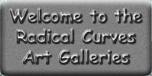 Welcome to the Radical Curves StandAlone Art Galleries